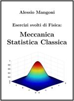 Esercizi Svolti di Fisica: Meccanica Statistica Classica