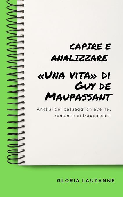 Capire e analizzare «Una vita» di Guy de Maupassant - Gloria Lauzanne - ebook