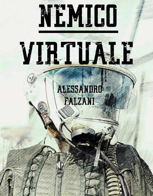 NEMICO VIRTUALE 1 - Alessandro Falzani - ebook