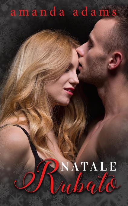 Natale Rubato - Amanda Adams - ebook