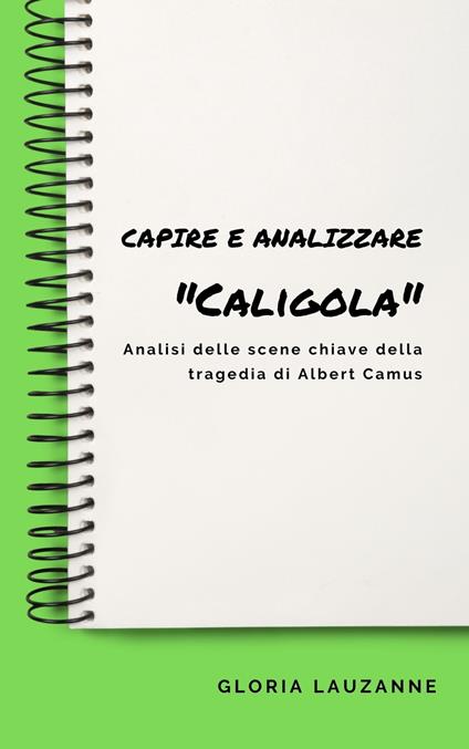 Capire e analizzare «Caligola» - Gloria Lauzanne - ebook