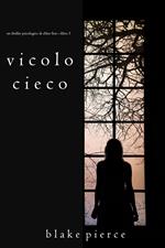 Vicolo Cieco (Un Thriller Psicologico di Chloe Fine—Libro 3)