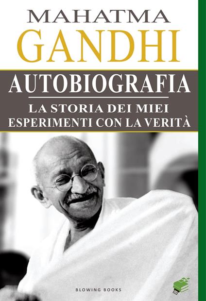 Autobiografia di Mahatma Gandhi - Mahatma Gandhi - ebook