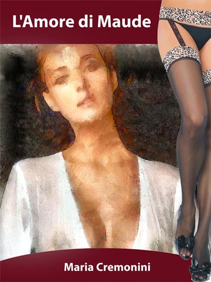 L'Amore di Maude - Maria Cremonini - ebook