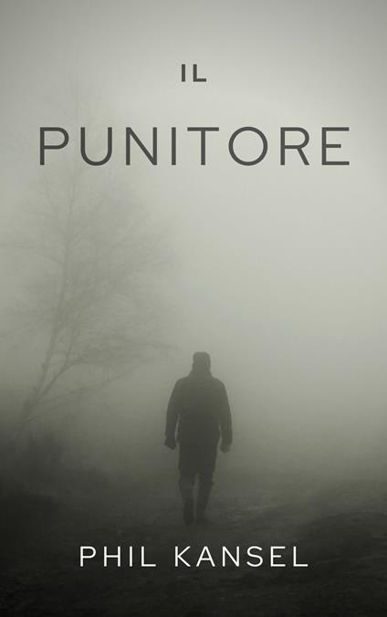 Il Punitore - Phil Kansel - ebook