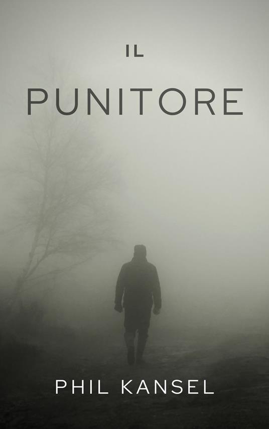 Il Punitore - Phil Kansel - ebook
