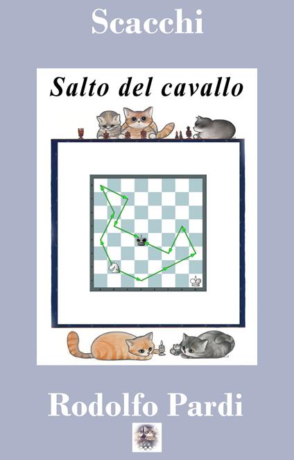 Scacchi: il giro del Cavallo - Rodolfo Pardi - ebook