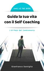 Guida la tua vita con il Self Coaching