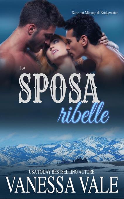 La sposa ribelle - Vanessa Vale - ebook
