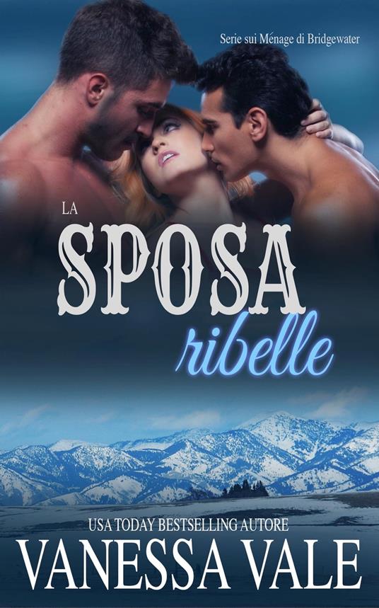 La sposa ribelle - Vanessa Vale - ebook