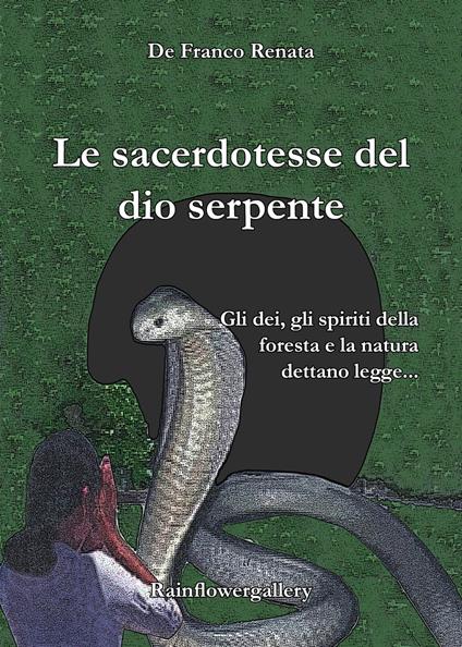 Le sacerdotesse del dio serpente - Renata De Franco - ebook