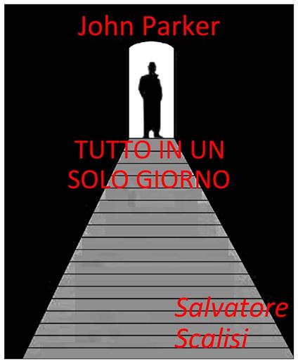 Tutto in un solo giorno - Salvatore Scalisi - ebook
