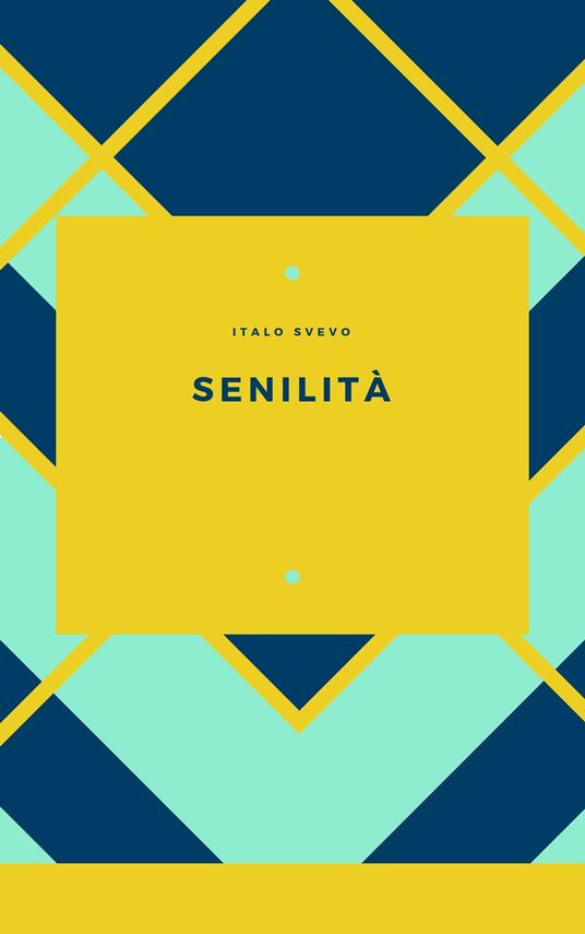 Senilità - Italo Svevo - ebook