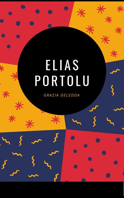 Elias Portolu - Grazia Deledda - ebook