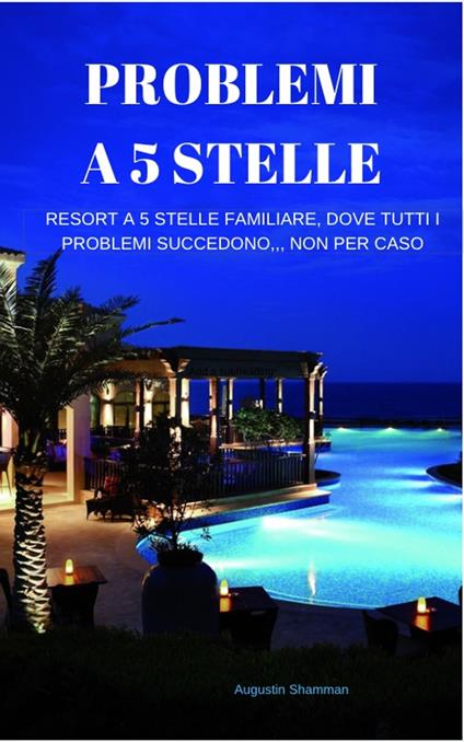 Problemi a 5 Stelle - Augustin Shamman - ebook