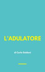 L’ADULATORE