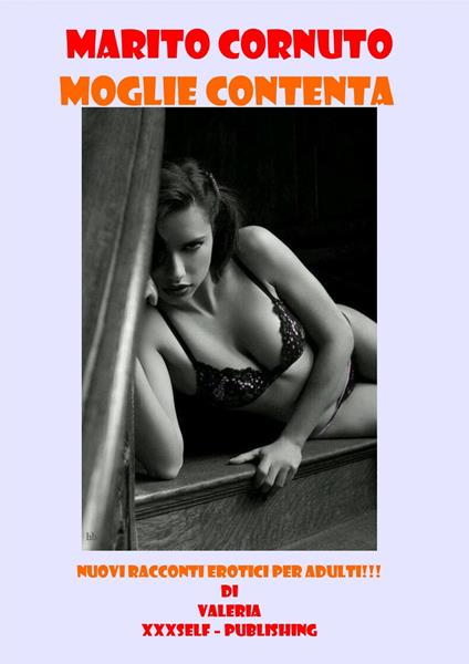 MARITO CORNUTO MOGLIE CONTENTA - Valeria - ebook