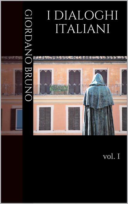 I Dialoghi Italiani - Giordano Bruno - ebook