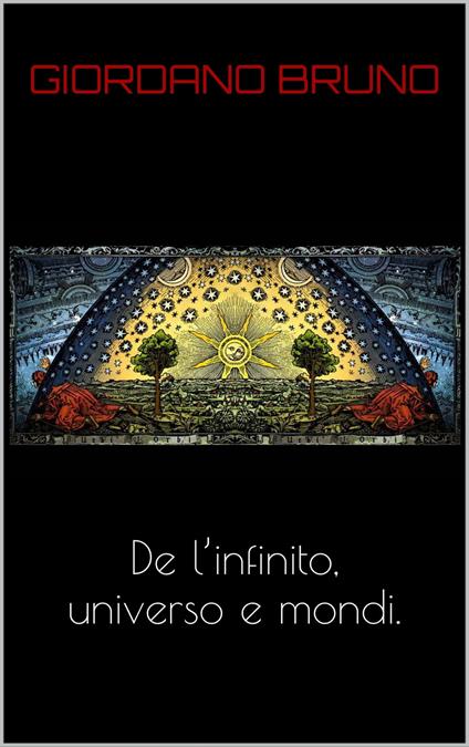 De l’Infinito Universo e Mondi - Giordano Bruno - ebook
