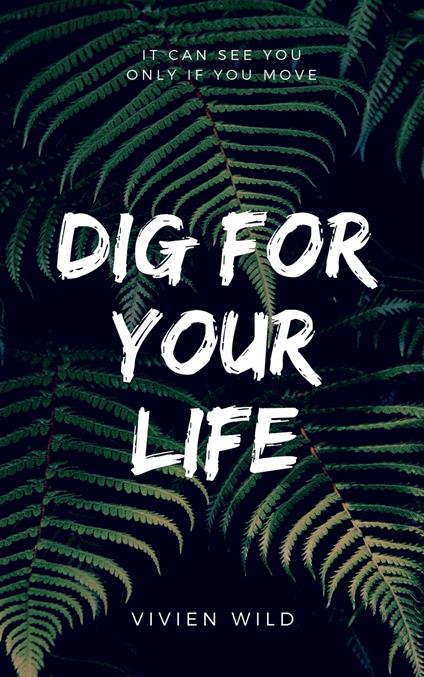 DIG FOR YOUR LIFE - Vivien Wild - ebook