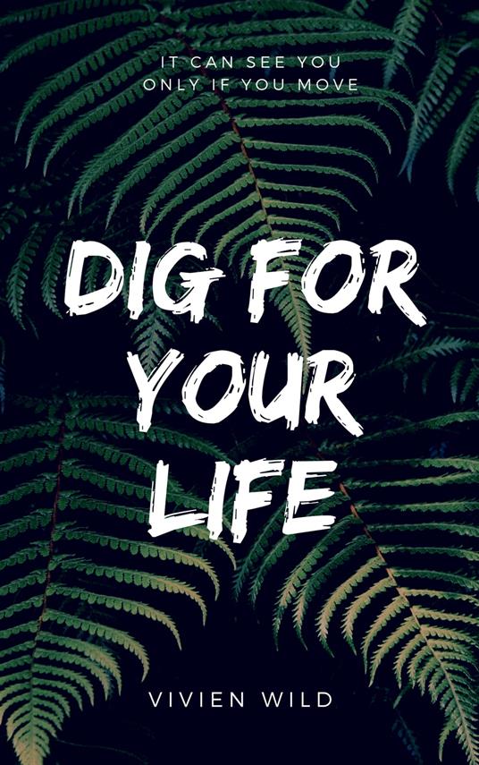 DIG FOR YOUR LIFE - Vivien Wild - ebook