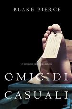 Omicidi Casuali (Un Mistero di Riley Paige—Libro 16)
