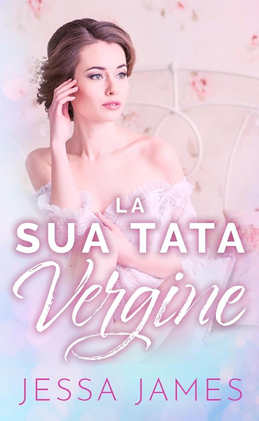 La Sua Tata Vergine - Jessa James - ebook