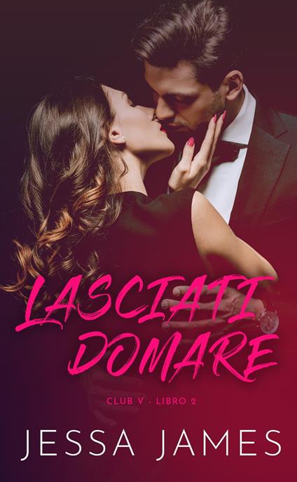 Lasciati domare - Jessa James - ebook