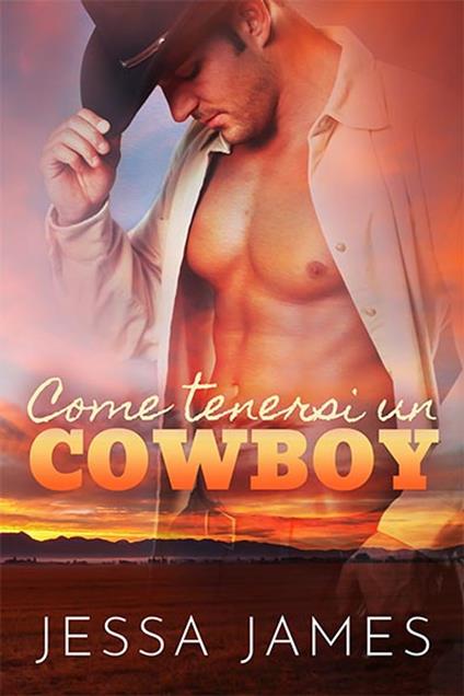 Come tenersi un cowboy - Jessa James - ebook