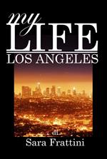MY LIFE - LOS ANGELES