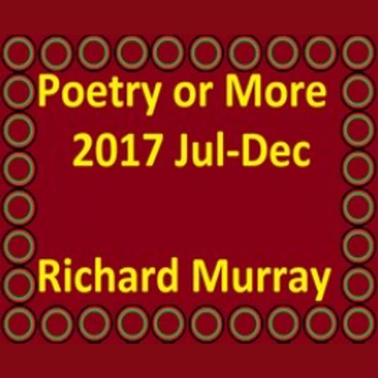 Poetry or More 2017 Jul-Dec