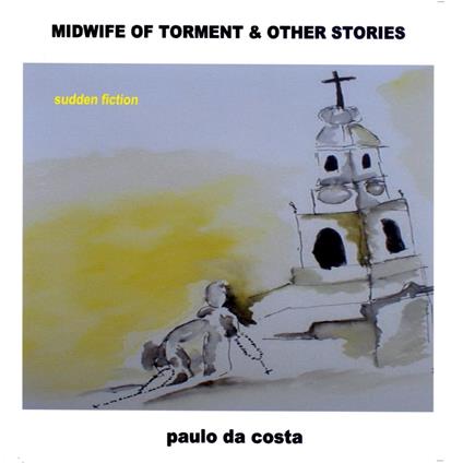 Midwife of Torment & Other Stories