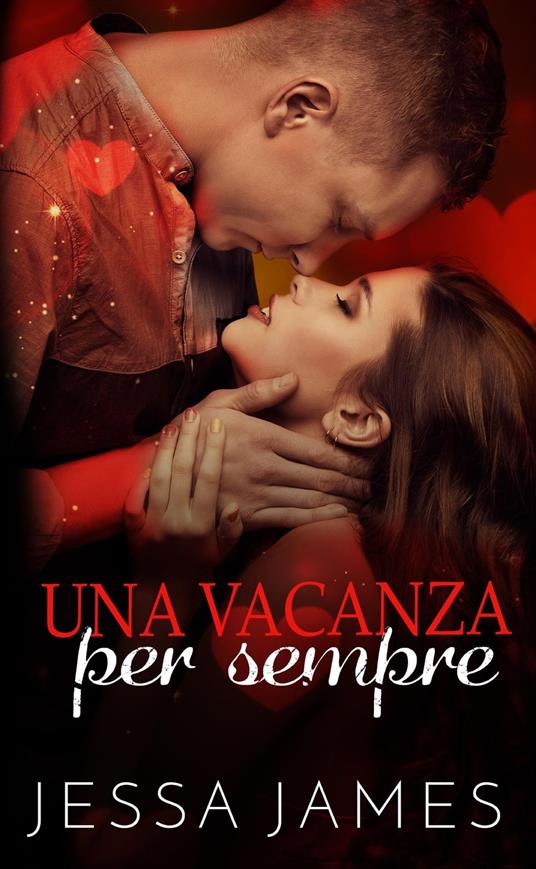 Una vacanza per sempre - Jessa James - ebook