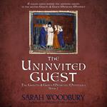 The Uninvited Guest (A Gareth & Gwen Medieval Mystery)