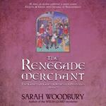 The Renegade Merchant (A Gareth & Gwen Medieval Mystery)