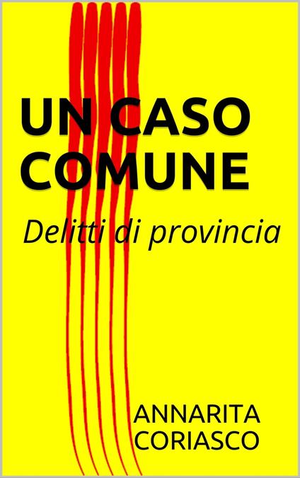 UN CASO COMUNE - Annarita Coriasco - ebook
