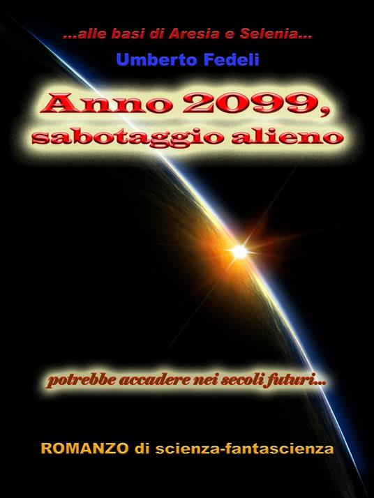 Anno 2099, sabotaggio alieno - Umberto Fedeli - ebook