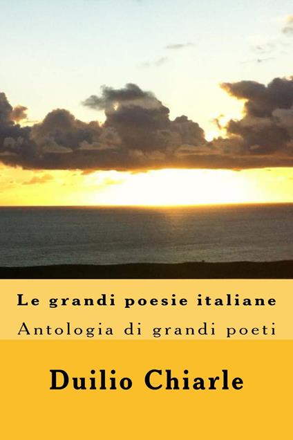 LE GRANDI POESIE ITALIANE - Duilio Chiarle - ebook