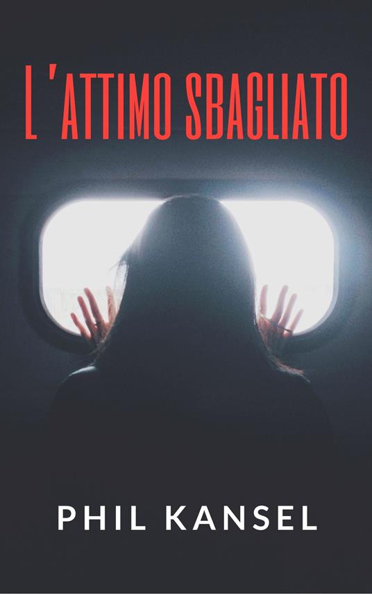 L'attimo sbagliato - Phil Kansel - ebook