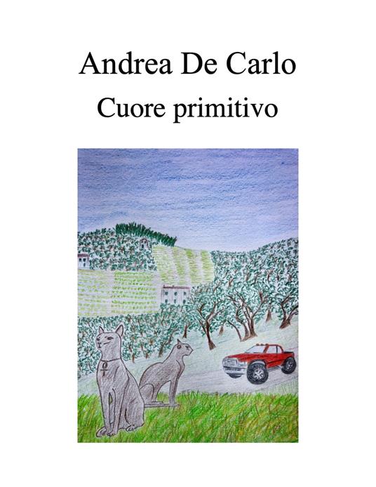 Cuore primitivo - Andrea De Carlo - ebook