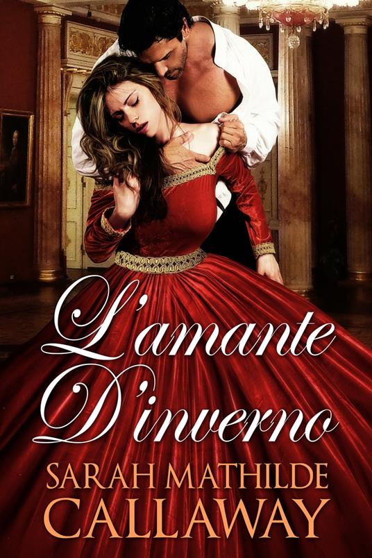 L'amante d'inverno - a cura di A. Bazardi,Sarah Mathilde Callaway - ebook