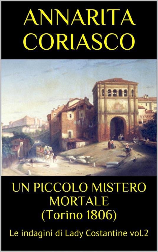 UN PICCOLO MISTERO MORTALE (Torino 1806) - Annarita Coriasco - ebook