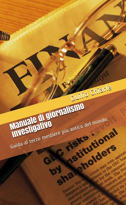 MANUALE DI GIORNALISMO INVESTIGATIVO - Duilio Chiarle - ebook