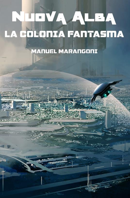 La Colonia Fantasma - Manuel Marangoni - ebook