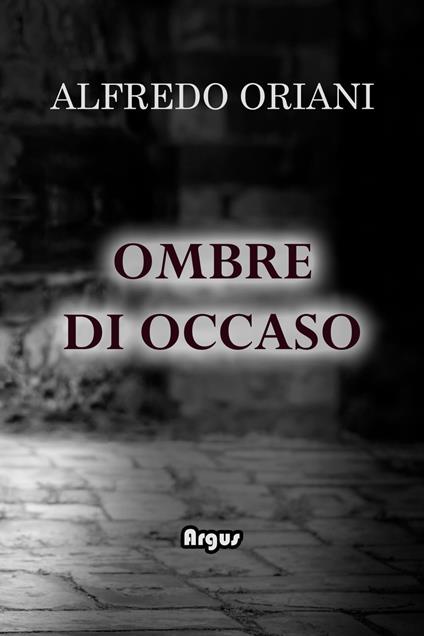 Ombre di occaso - Alfredo Oriani - ebook