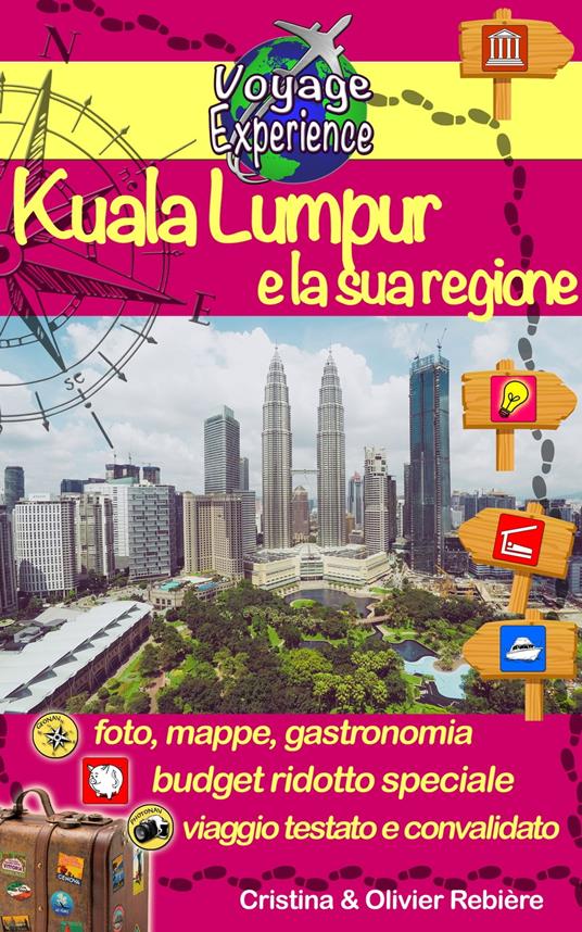 Kuala Lumpur e la sua regione - Cristina Rebiere - ebook