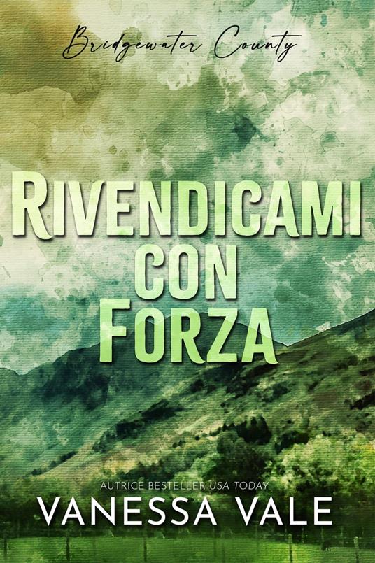 Rivendicami con forza - Vanessa Vale - ebook