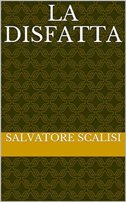 La disfatta - Salvatore Scalisi - ebook