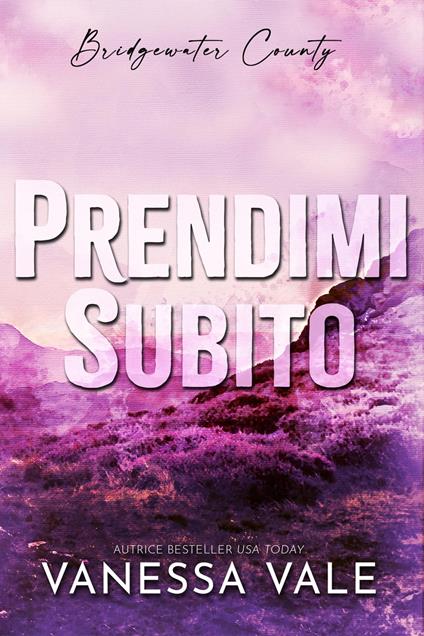 Prendimi subito - Vanessa Vale - ebook