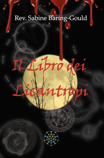 Il Libro dei Licantropi - Rev. Marco Lupi Speranza,Rev. Sabine Baring-Gould - ebook